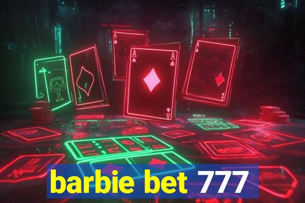 barbie bet 777